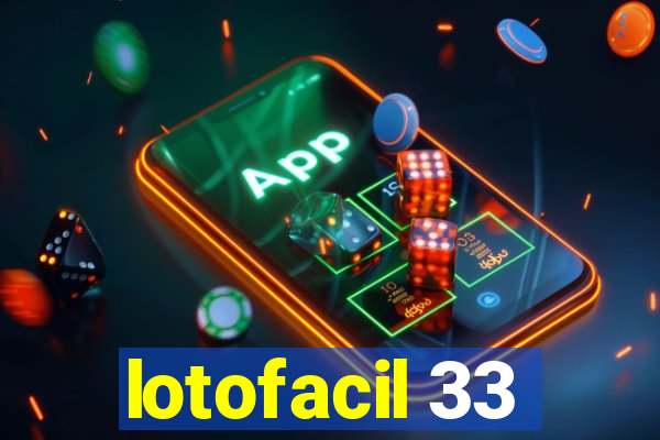 lotofacil 33